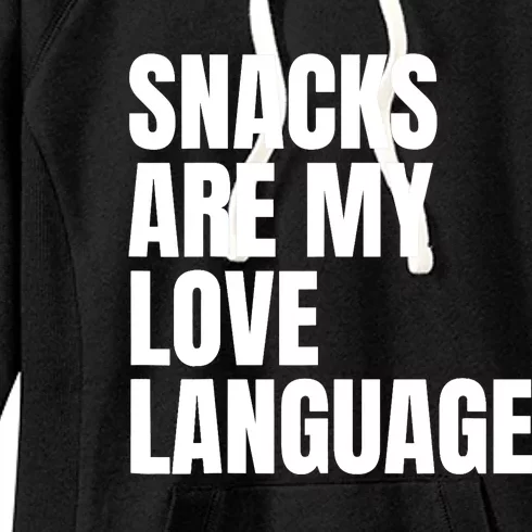 Snacks Are My Love Lang.uage Women's Fleece Hoodie