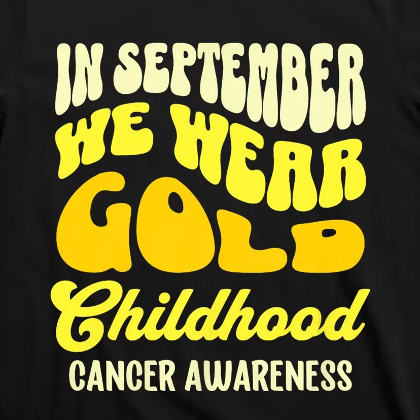 September Awareness Month Childhood Cancer Awareness Month In September We Wear T-Shirt