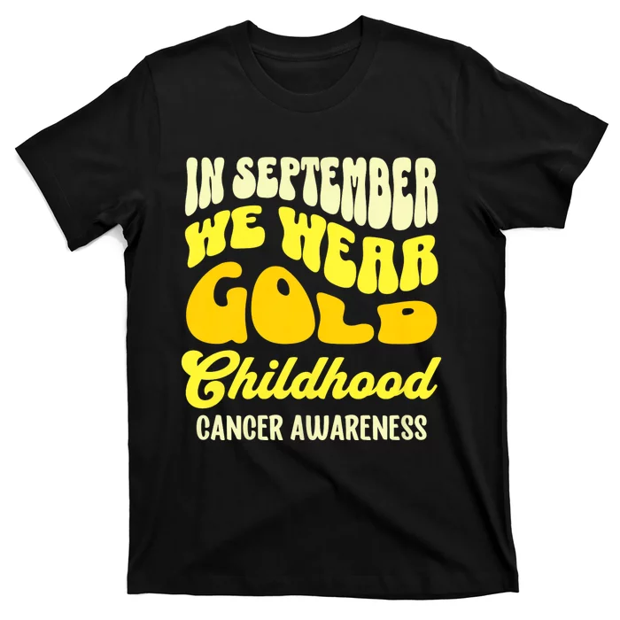 September Awareness Month Childhood Cancer Awareness Month In September We Wear T-Shirt