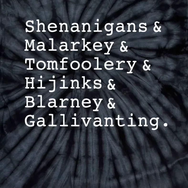 Shenanigans And Malarkey And Tomfoolery And Hijinks Blarney Tie-Dye T-Shirt