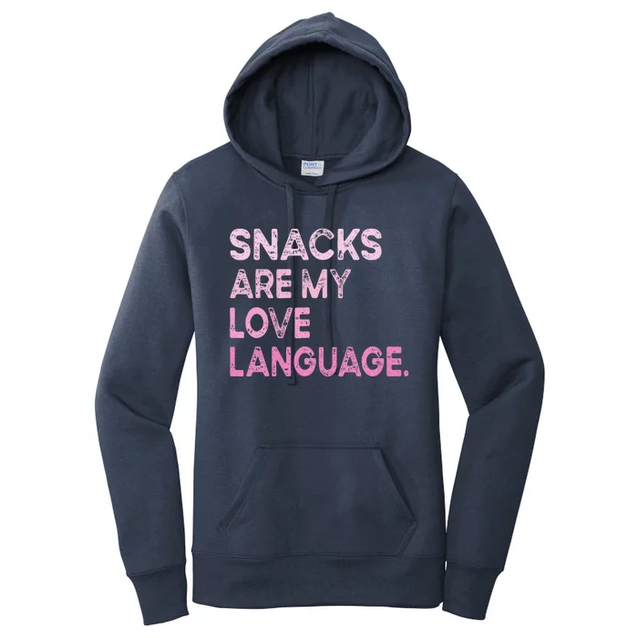 Snacks Are My Love Language Valentine Day Women's Pullover Hoodie