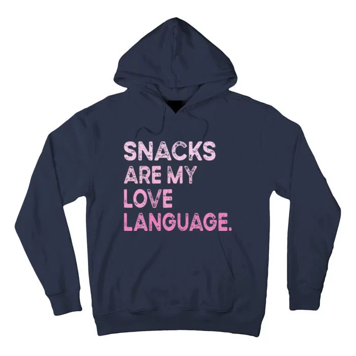 Snacks Are My Love Language Valentine Day Tall Hoodie