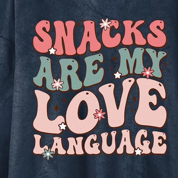 Snacks Are My Love Language Valentine Day Hooded Wearable Blanket