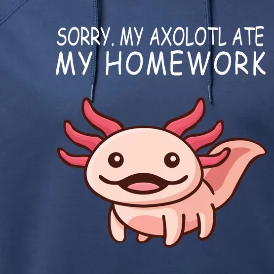 School Axolotl My Axolotl Ate My Homework Cute Axolotl Performance Fleece Hoodie