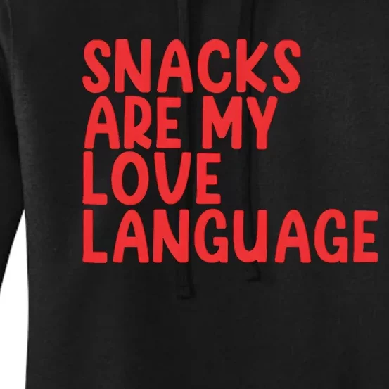 Snacks Are My Love Language Women's Pullover Hoodie