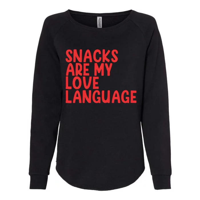 Snacks Are My Love Language Womens California Wash Sweatshirt