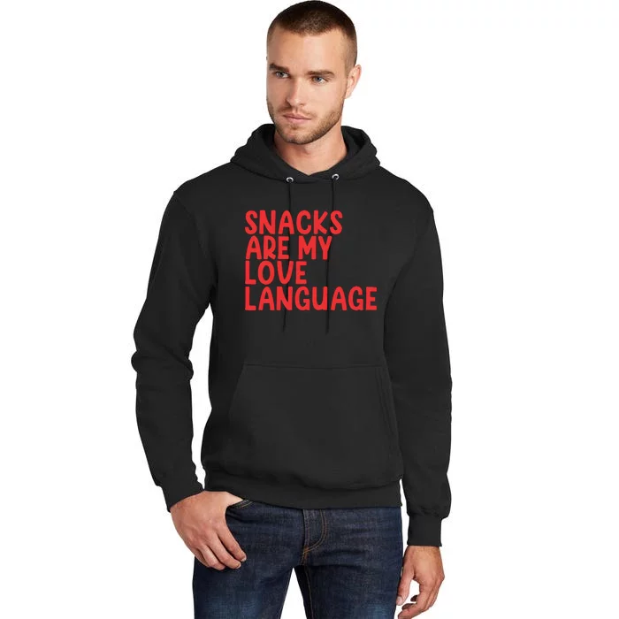 Snacks Are My Love Language Tall Hoodie