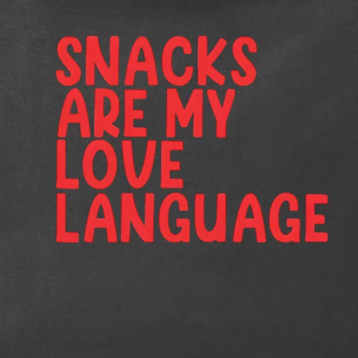 Snacks Are My Love Language Zip Tote Bag