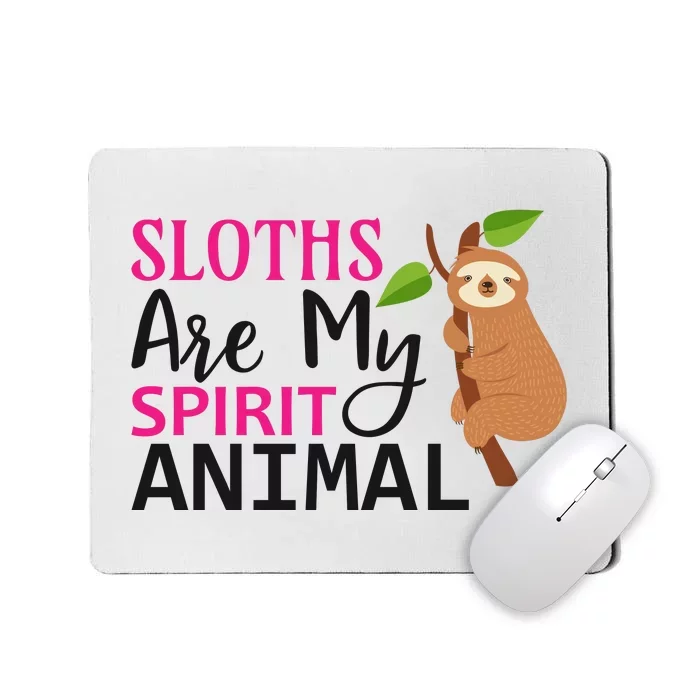 Sloth Are My Spirit Animal Mousepad