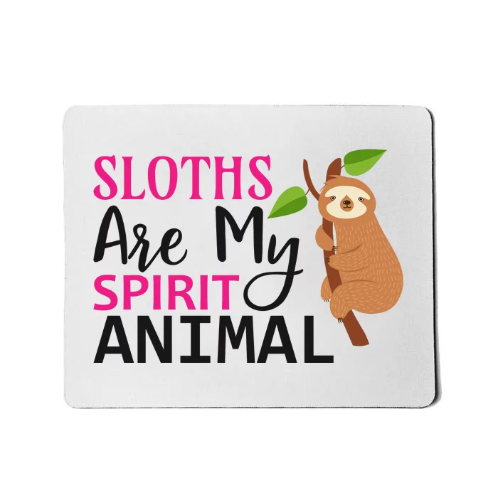 Sloth Are My Spirit Animal Mousepad