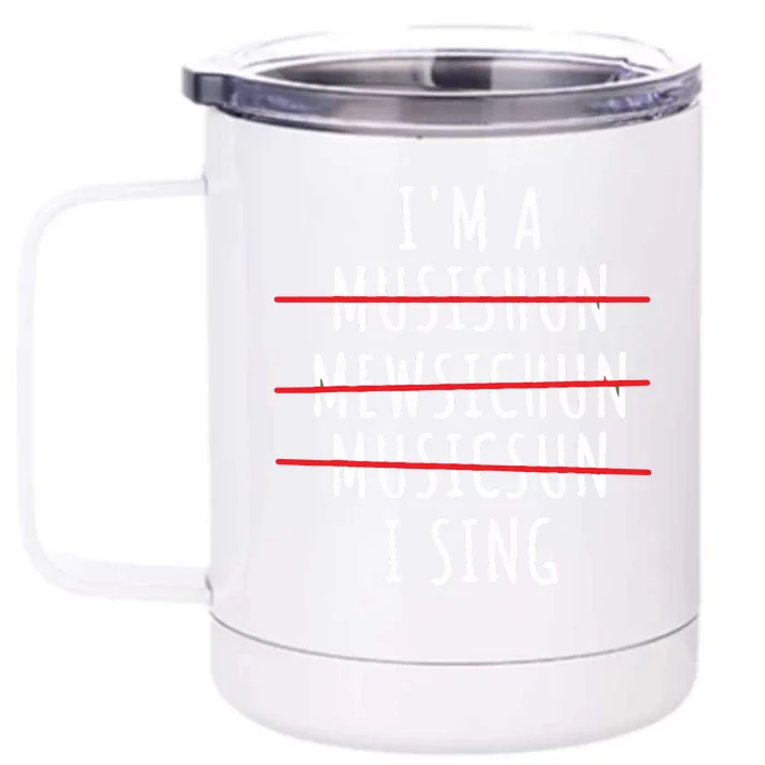 Singer Artist Musician Vocalist Soloist Music Diva I Sing Front & Back 12oz Stainless Steel Tumbler Cup