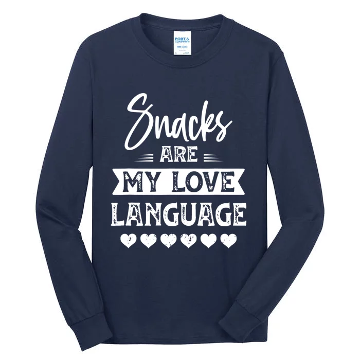 Snacks Are My Love Language. For Snacks Food Lovers Tall Long Sleeve T-Shirt