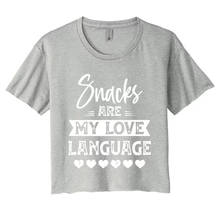 Snacks Are My Love Language. For Snacks Food Lovers Women's Crop Top Tee