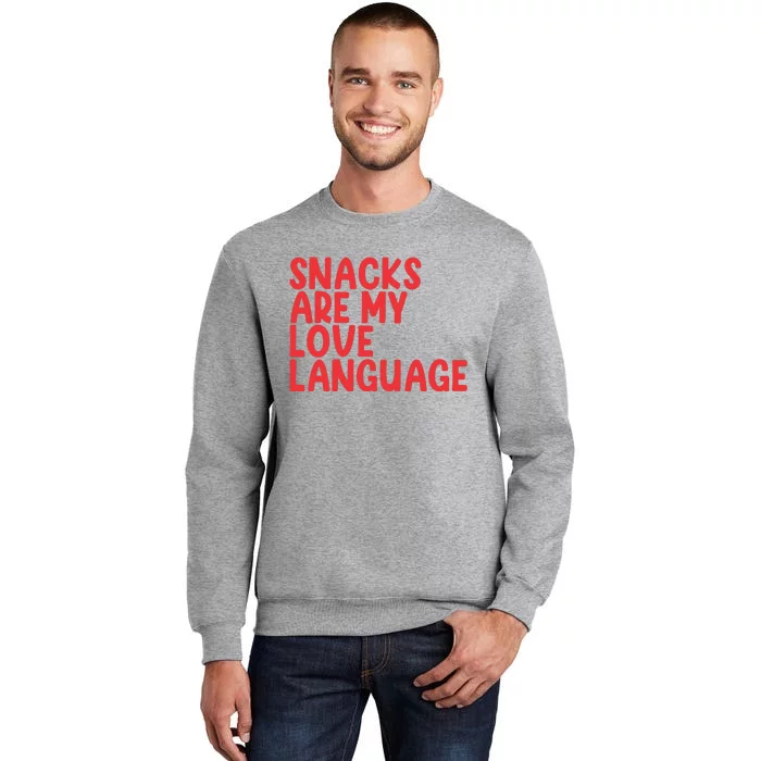 Snacks Are My Love Language Tall Sweatshirt