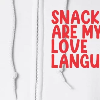 Snacks Are My Love Language Full Zip Hoodie