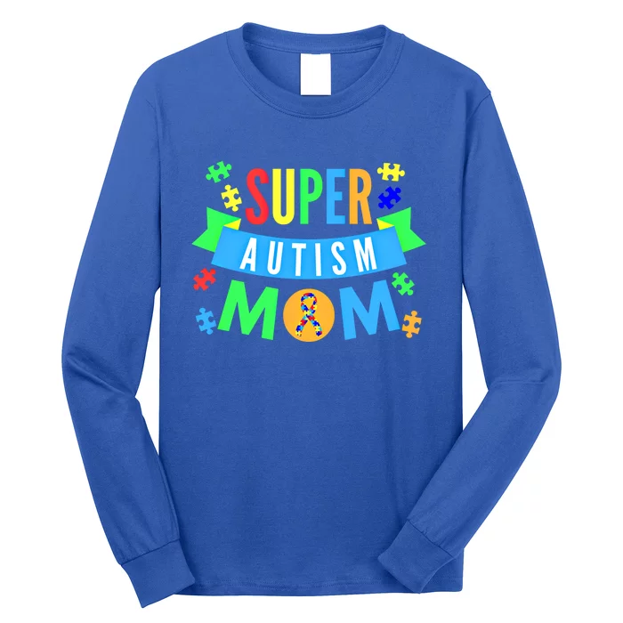 Super Autism Mom For Mothers Raising Awareness And Support Gift Long Sleeve Shirt