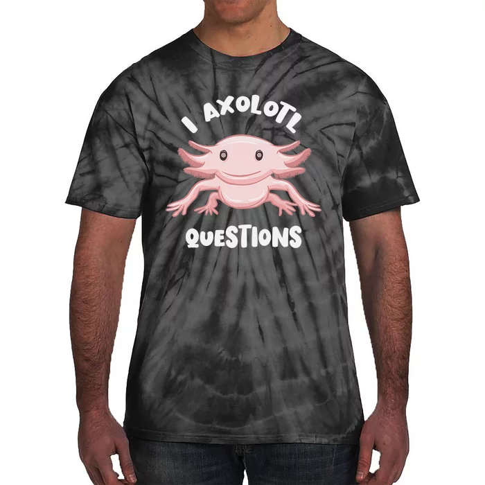 Smiling Axolotl Mexican Walking Fish I Axolotl Questions Tie-Dye T-Shirt