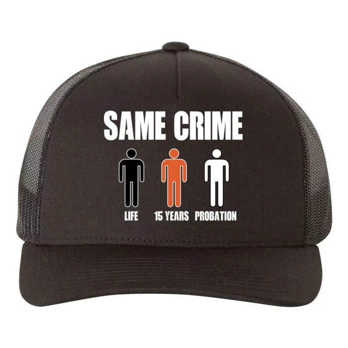 Same Crime Life 15 Years Probation Equality Yupoong Adult 5-Panel Trucker Hat