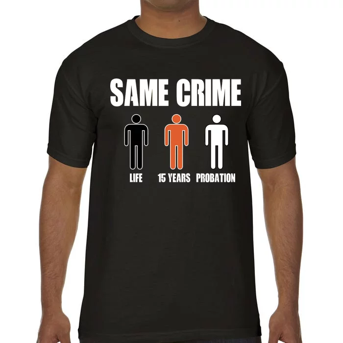 Same Crime Life 15 Years Probation Equality Comfort Colors T-Shirt