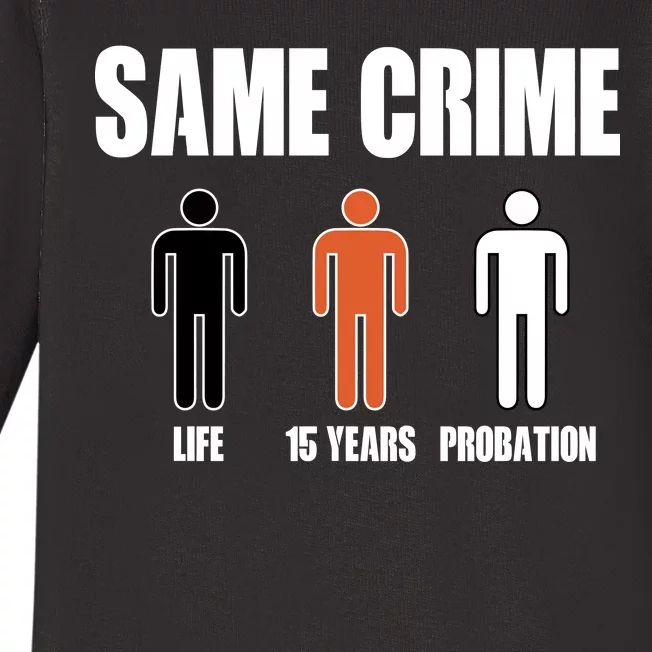 Same Crime Life 15 Years Probation Equality Baby Long Sleeve Bodysuit