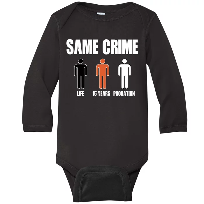 Same Crime Life 15 Years Probation Equality Baby Long Sleeve Bodysuit