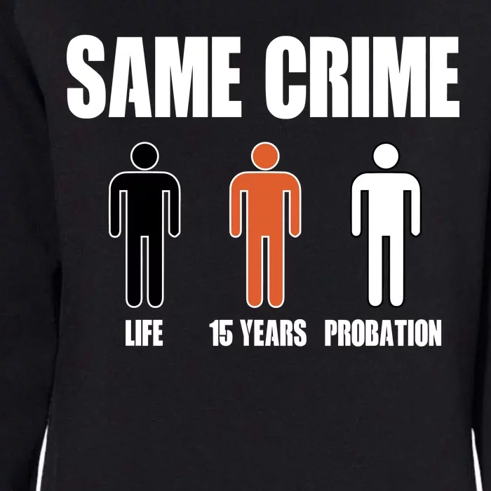 Same Crime Life 15 Years Probation Equality Womens California Wash Sweatshirt