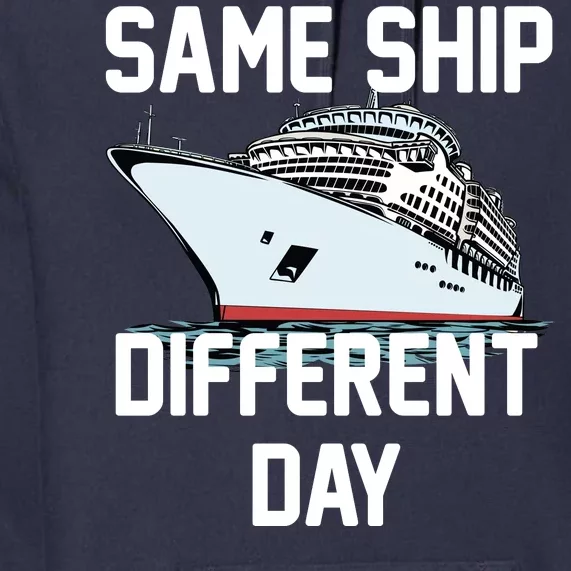 Same Ship Different Day Premium Hoodie