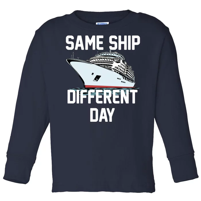 Same Ship Different Day Toddler Long Sleeve Shirt