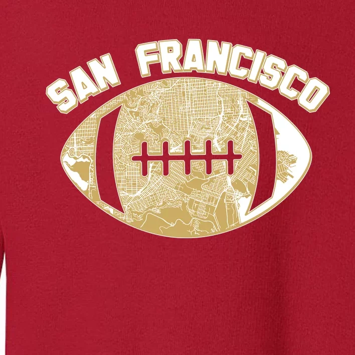 San Francisco Fan Map Football Toddler Sweatshirt