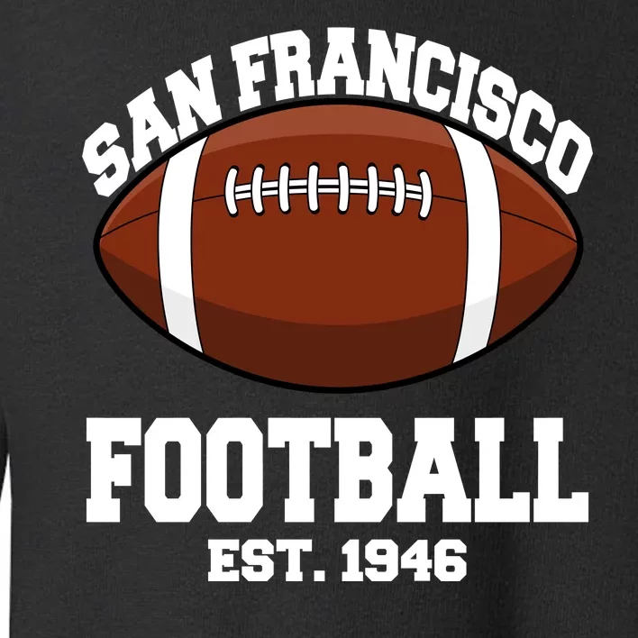 San Francisco Football Est. 1946 Toddler Sweatshirt