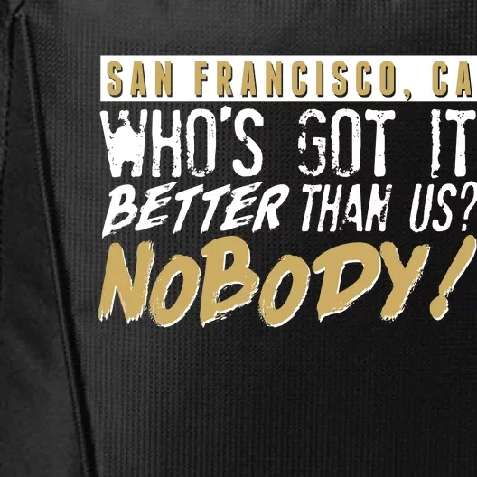 San Francisco Who's Got It Better Than Us Nobody City Backpack