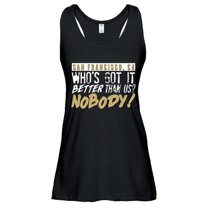 San Francisco Who's Got It Better Than Us Nobody Ladies Essential Flowy Tank