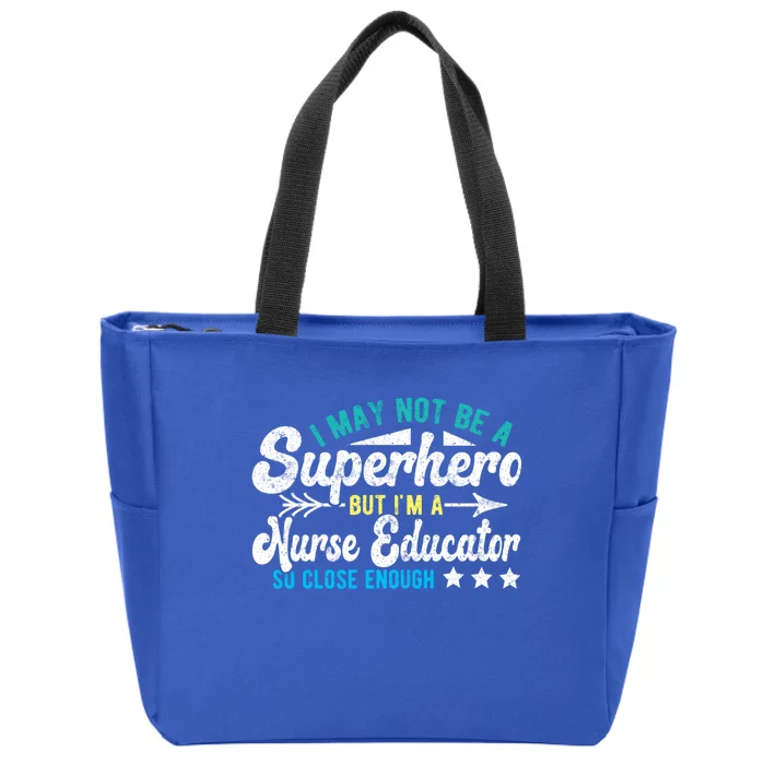 Superhero And Nurse Educator Gift Zip Tote Bag