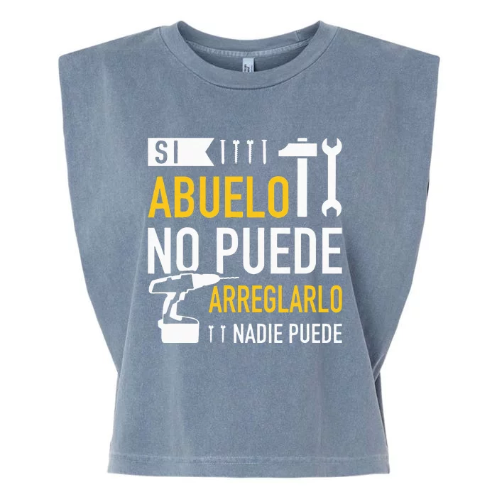 Si Abuelo No Puede Arreglarlo Nadie Puede Para Día Del Padre Garment-Dyed Women's Muscle Tee