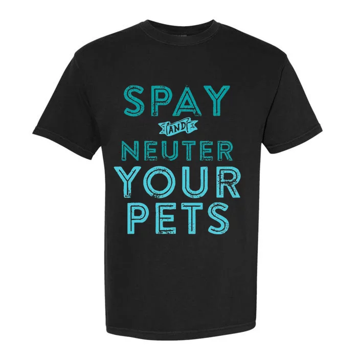 Spay And Neuter Your Pets Garment-Dyed Heavyweight T-Shirt