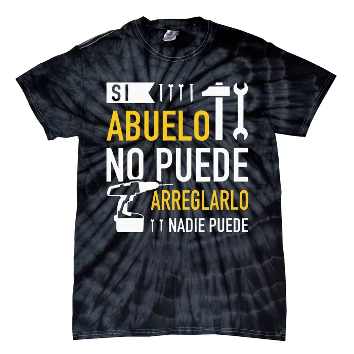 Si Abuelo No Puede Arreglarlo Nadie Puede Para Día Del Padre Tie-Dye T-Shirt