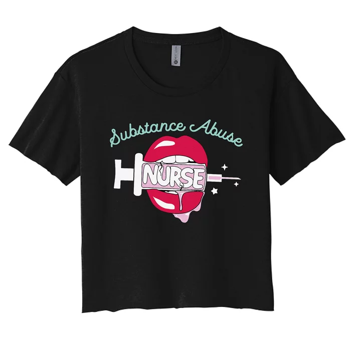 Substance Abuse Nurse Cute Rn Addiction Nursing Hot Lips Women's Crop Top Tee