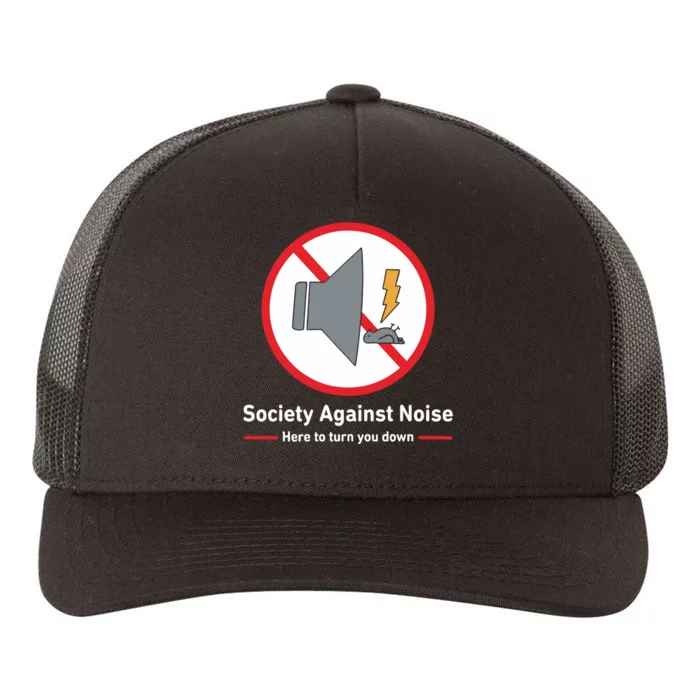 Society Against Noise Here To Turn You Down Yupoong Adult 5-Panel Trucker Hat