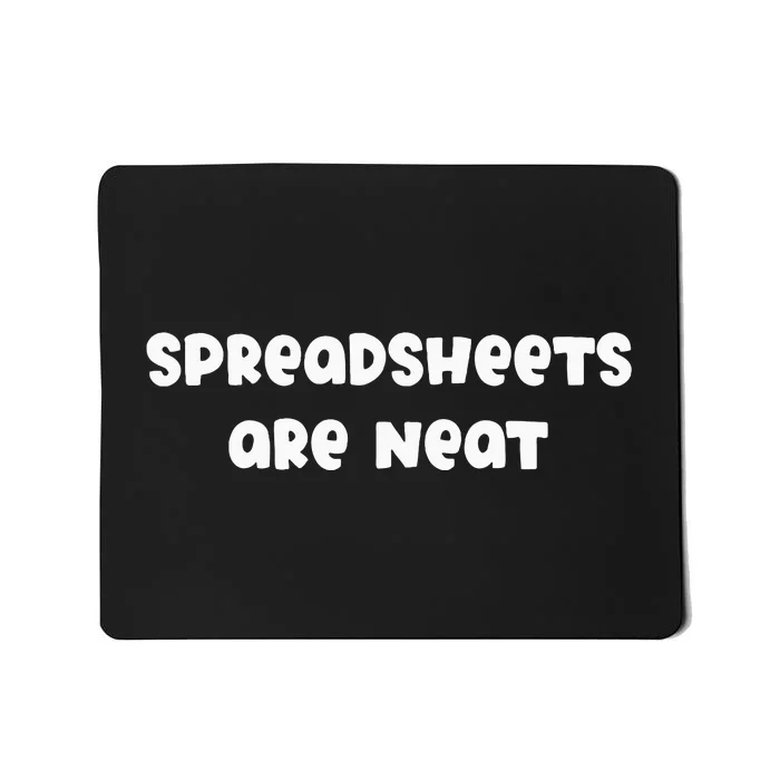 Spreadsheets Are Neat Mousepad