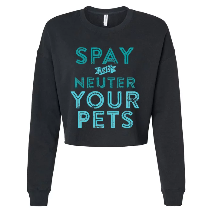 Spay And Neuter Your Pets Cropped Pullover Crew