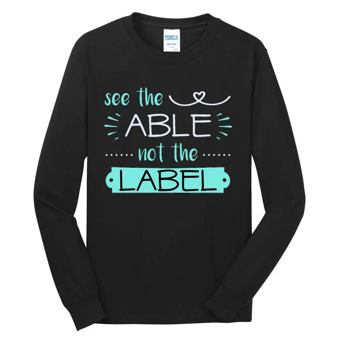 See Able Not Label Heart Support Special Ed Awareness Sped Tall Long Sleeve T-Shirt