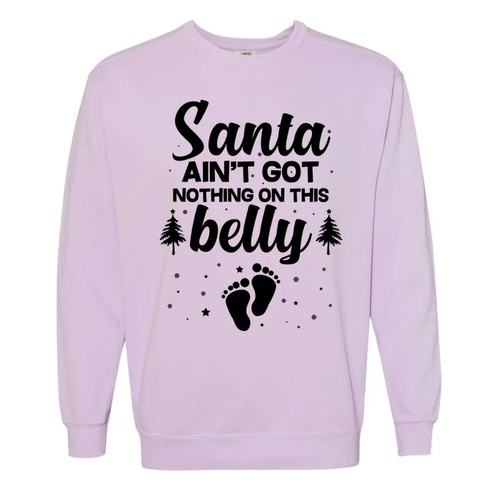 Santa Ain't Got Nothing On This Belly Garment-Dyed Sweatshirt