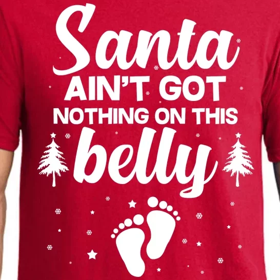 Santa Ain't Got Nothing On This Belly Pajama Set