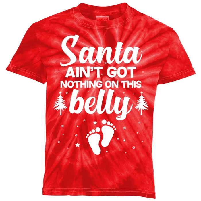 Santa Ain't Got Nothing On This Belly Kids Tie-Dye T-Shirt