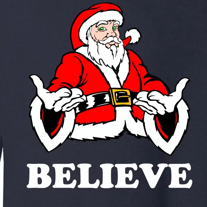 Santa Believe Toddler Sweatshirt