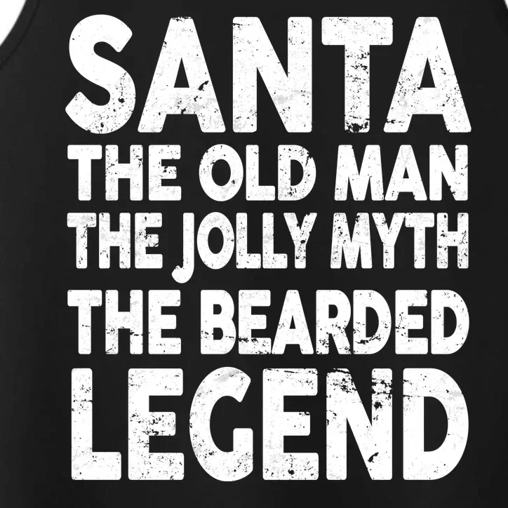 Santa Christmas The Old Man Jolly Myth Bearded Legend Performance Tank