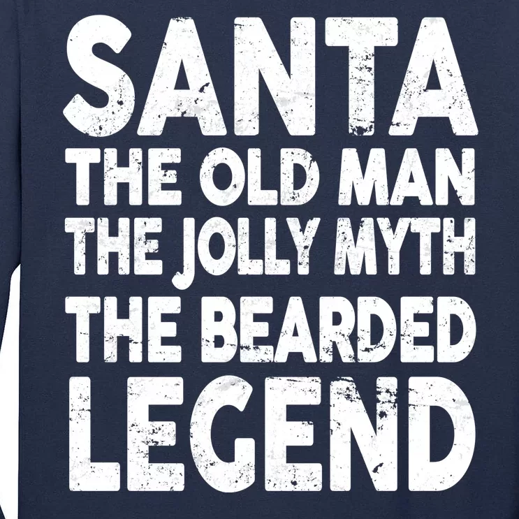 Santa Christmas The Old Man Jolly Myth Bearded Legend Tall Long Sleeve T-Shirt