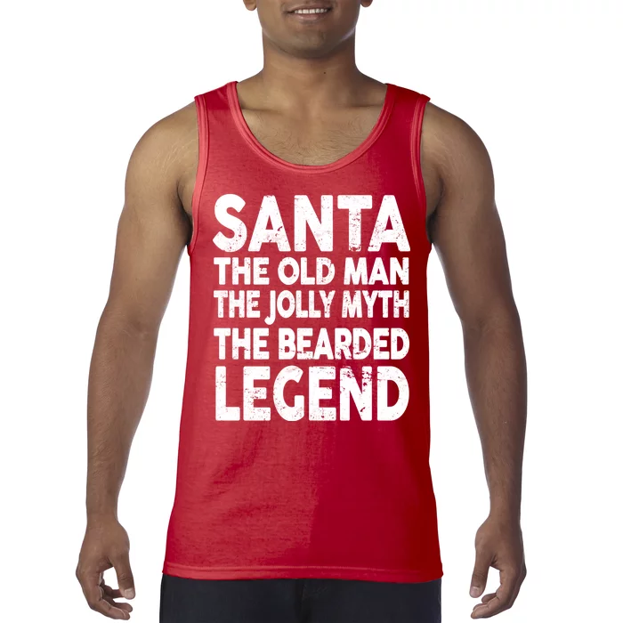 Santa Christmas The Old Man Jolly Myth Bearded Legend Tank Top