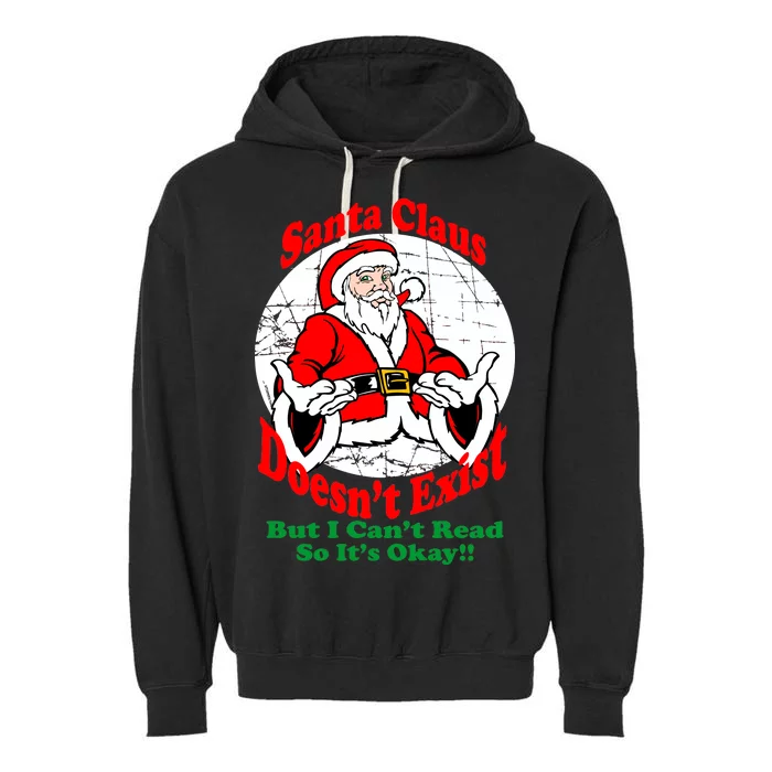 Santa Claus Doesn't Exist But I cant Read Garment-Dyed Fleece Hoodie