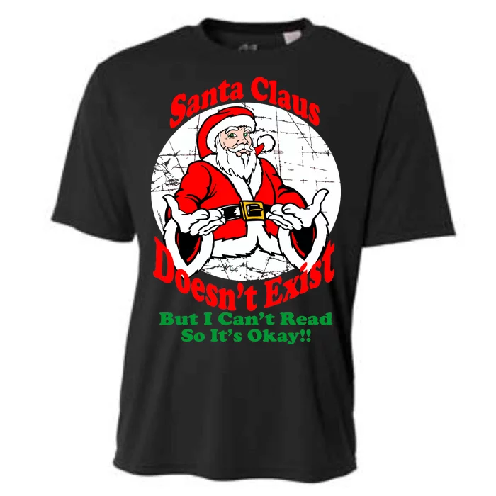 Santa Claus Doesn't Exist But I cant Read Cooling Performance Crew T-Shirt